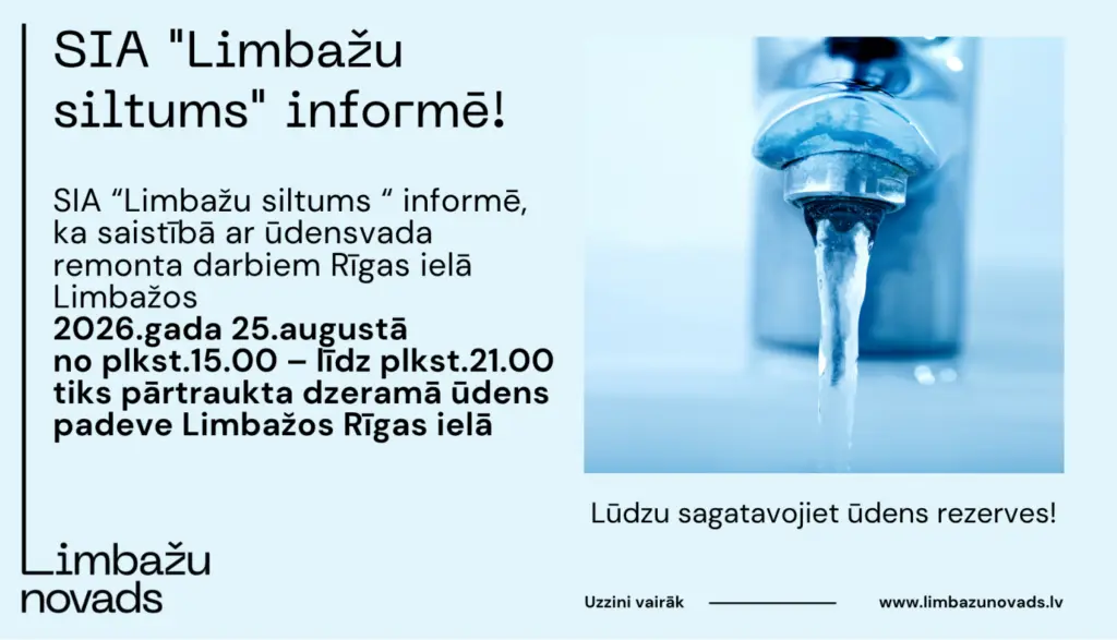 Par centralizētā dzeramā ūdens padeves pārtraukumu 25. augustā Limbažos