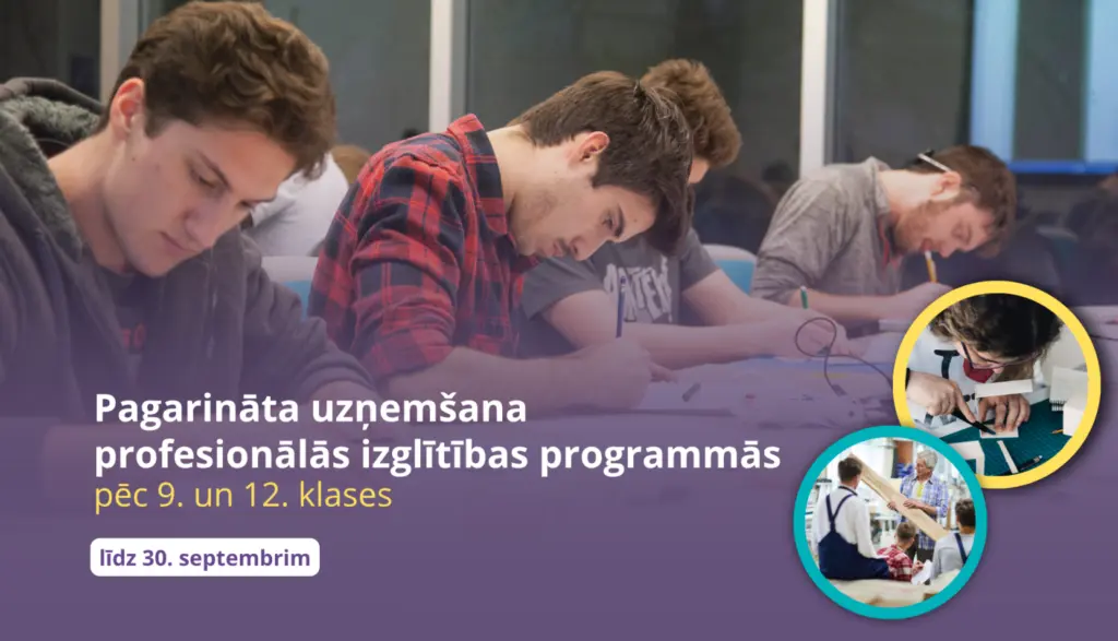 Vēl var paspēt! Profesionālajās skolās uzņemšana pagarināta līdz 30. septembrim