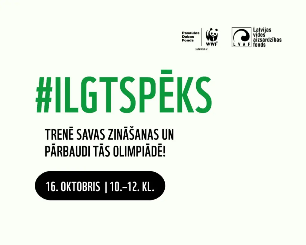 Pārbaudi savas zināšanas Pasaules Dabas fonda atklātajā olimpiādē «Ilgtspēks»